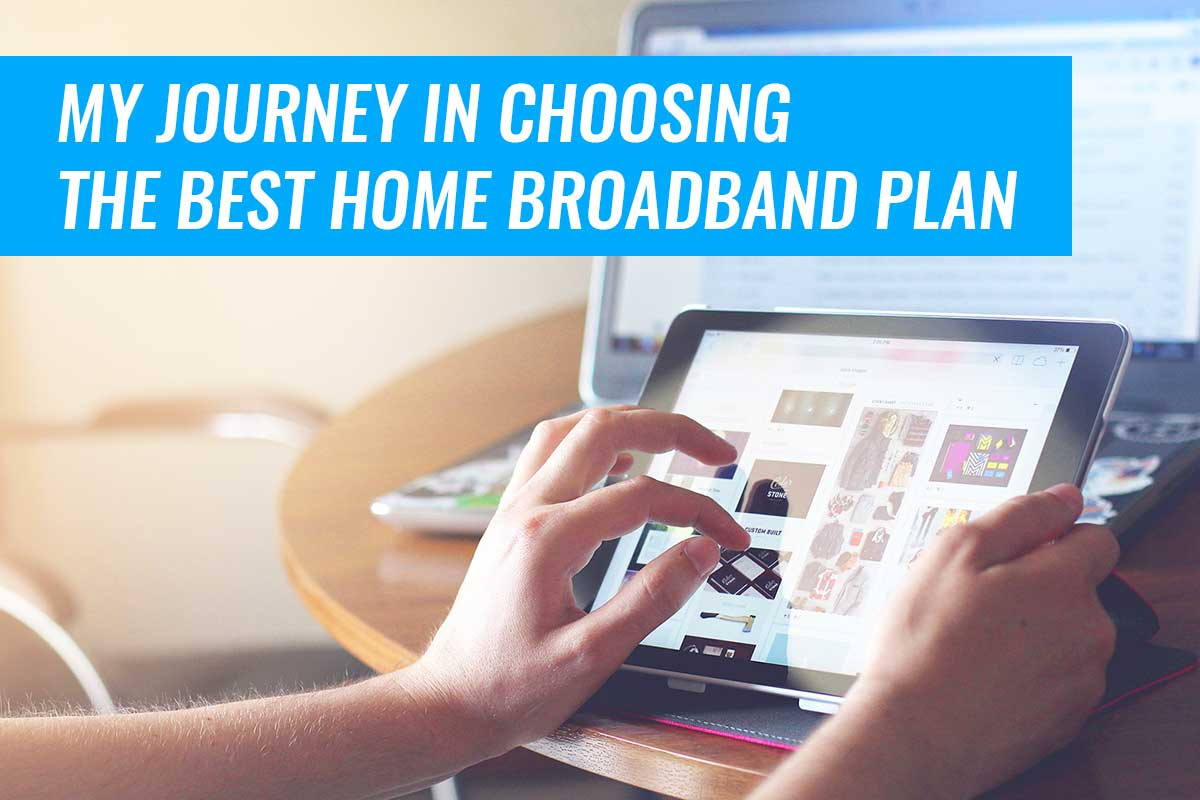 My Journey In Choosing The Best Home Broadband Plan Renonation